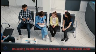 Unlocking Health Insurance Secrets: Your Enrollment Guide
