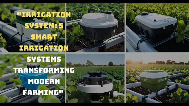 "Irrigation System: 5 Smart Irrigation Systems Transforming Modern Farming"