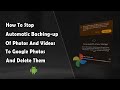 Stop Auto Backup & Delete Photos in Google Photos 📸
