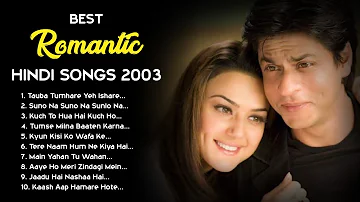 💕 2003 LOVE ❤️ TOP HEART TOUCHING ROMANTIC JUKEBOX | BEST BOLLYWOOD HINDI SONGS || HITS COLLECTION