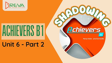 Phát âm chuẩn Shadowing - Achievers B1 - Unit 6 - Part 2 | Greva Language School