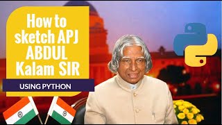 How to sketch APJ ABDUL KALAM sir using Python |#happyindependenceday | #latepost | Ravi Prasath S