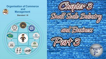 Class 11th, OCM, Chapter 3. Small scale industry and business, part 3.