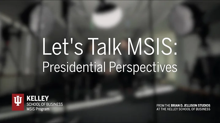 Let's Talk MSIS: The Presidential Perspectives