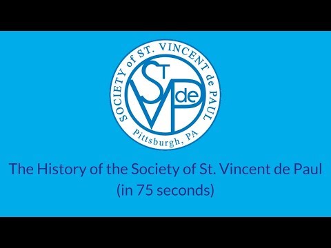 History of the Society of St. Vincent de Paul (in 75 seconds)