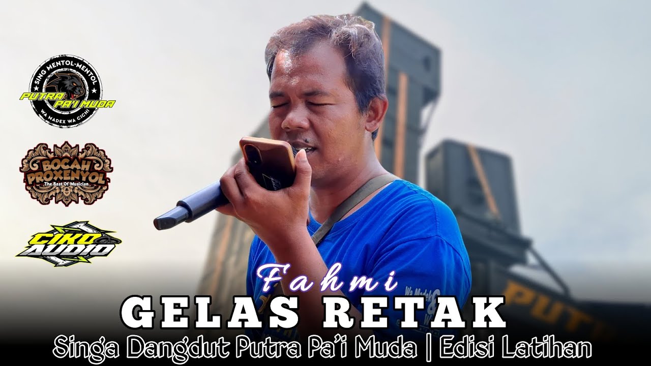 GELAS RETAK - VOC : FAHMI | PUTRA PA'I MUDA | EDISI LATIHAN