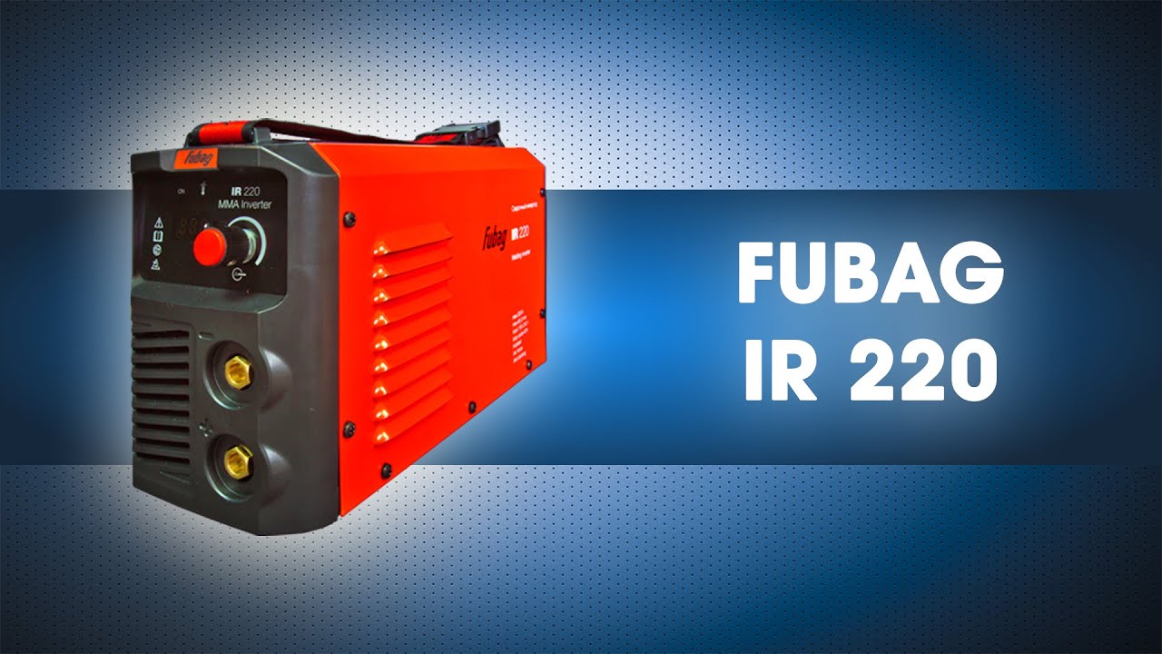 Сварочный инвертор 6-220 A, FUBAG, IR 220, 992440 - YouTube