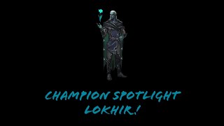 Age of Magic - Champion Spotlight Lokhir!