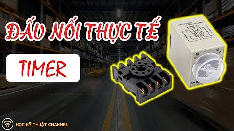 ĐẤU NỐI thực tế RƠ LE thời gian từ A-Z | Đơn giản nhất cho người mới