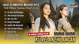 Download lagu Rahma Rahmi - KU RELA KEHILANGAN | JIKA HANYA GURAUAN | AKU TAU DIR || POP MELAYU TERBARU 2026