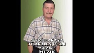 Nuri̇ Erkaya - Türkmen Oğlu Resimi
