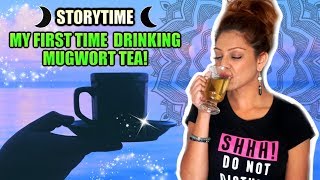 STORYTIME!  My First Experience Drinking Mugwort Tea - Intense Healing Story