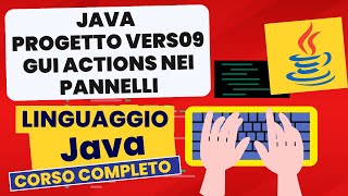 Progetto versione 09 GUI actions nei pannelli | Corso Java Pratico