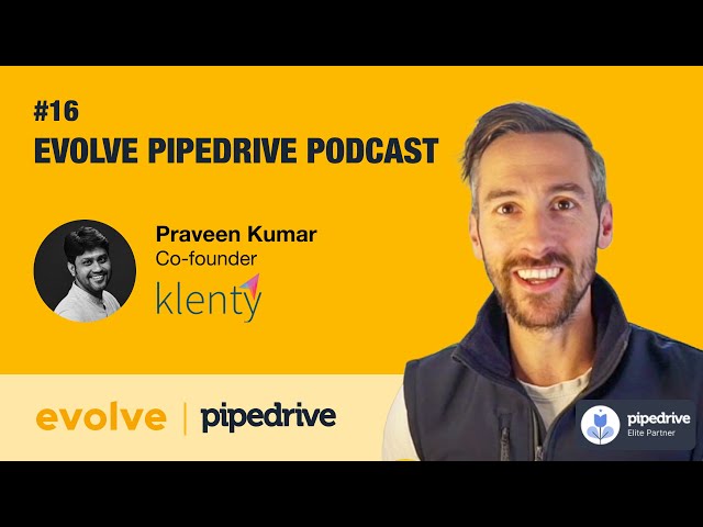 Evolve Pipedrive Podcast: #16 Klenty - Praveen Kumar