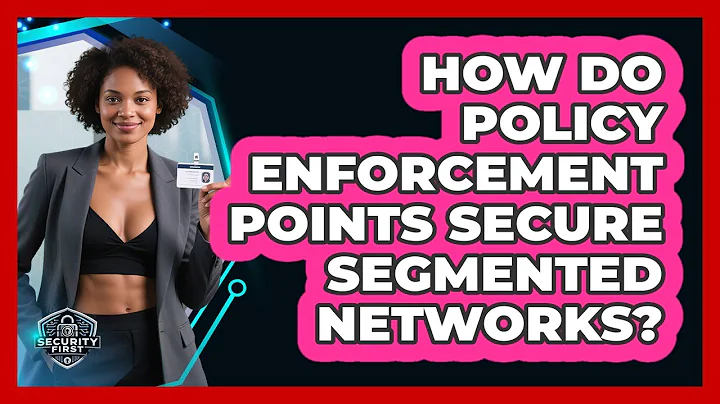 How Do Policy Enforcement Points Secure Segmented Networks? - SecurityFirstCorp.com