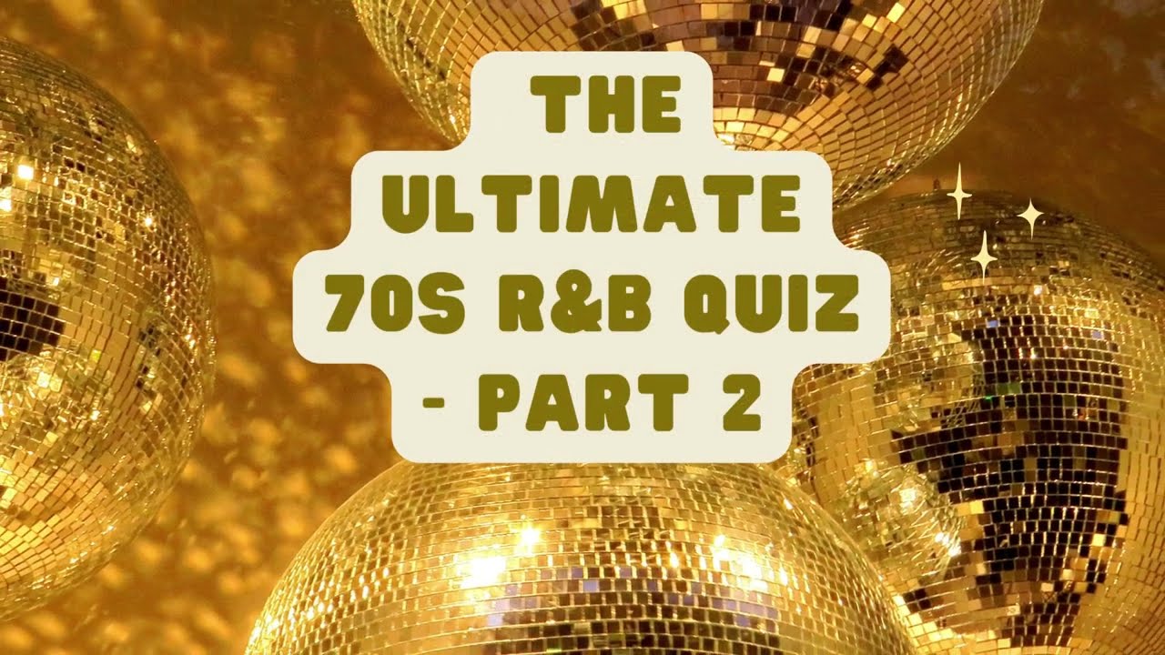 The Ultimate 70s R&B Quiz