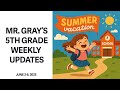 Weekly Updates (June 2-6, 2025 Have a Grayt summer!)