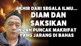 Download Lagu Akhir Dari Segala Ilmu Diam Dan Saksikan Inilah Puncak Makrifat Yang Jarang Di Bahas||Abah Setu MDNH MP3