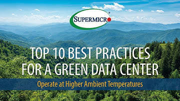 Top 10 Best Practices for a Green Data Center: Operate at Higher Ambient Temperatures