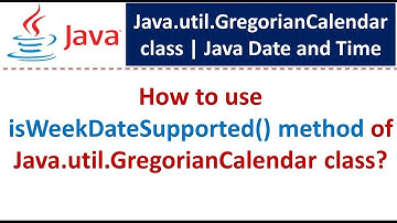 How to use isWeekDateSupported() method of Java.util.GregorianCalendar class?