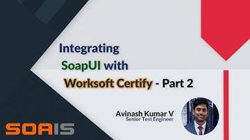 Demo - Integrating SOAP UI with Worksoft Certify [Part 2]
