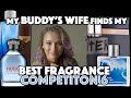 MY BUDDY'S WIFE FINDS MY BEST FRAGRANCE  |  Competition 6