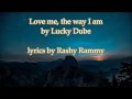 Lucky Dube- Love me (the way I am Lyrics)