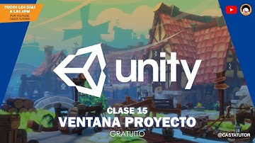 Curso Unity Gratis - Clase 15 – Ventana proyecto
