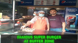 ||Happy journey|| SUPER BURGER with superb taste at Buffer zone