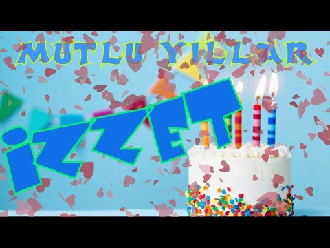 Mutlu yıllar iyi ki doğdun İZZET | Happy birthday to you | İsminize özel doğum günü şarkısı