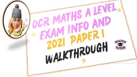 OCR Maths A-Level Pure Paper 1 2023 | EXAM Predictions, info and walkthrough