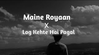 Download lagu Let Her Go X Maine Royaan Mashup | Rahul | Untrained Remixes | New Mashup 2024