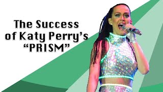 What Made Katy Perry's "PRISM" So Successful?