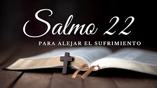 Video thumbnail of "Salmo 22 - PARA APARTAR TODO TIPO DE SUFRIMIENTO"