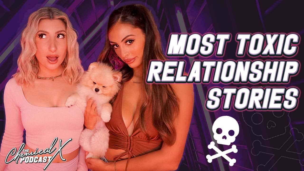 Our Most TOXIC Relationship Stories Chemical X Podcast 66 YouTube