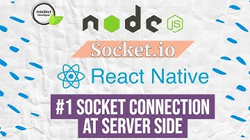 #1Configure NodeJs server and connection with socket.io  #reactnative #nodejs @IntellectDeveloper
