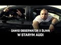 Dawid Obserwator ft. Śliwa - W starym audi