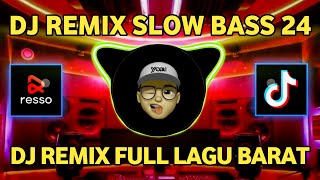 DJ Slow Bass Remix Full Lagu Barat | REMIX TERBARU 2024 || PALING ENAK BUAT SANTAI YANG LAGI DIJALAN