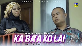 Lagu Minang Terbaru 2021 - Yona Irma ft Mak Ipin - Ka Ba'a Ko Lai (Official Video)