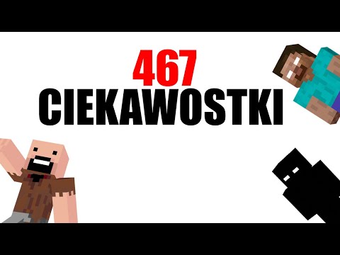 467 CIEKAWOSTKI O MINECRAFT!