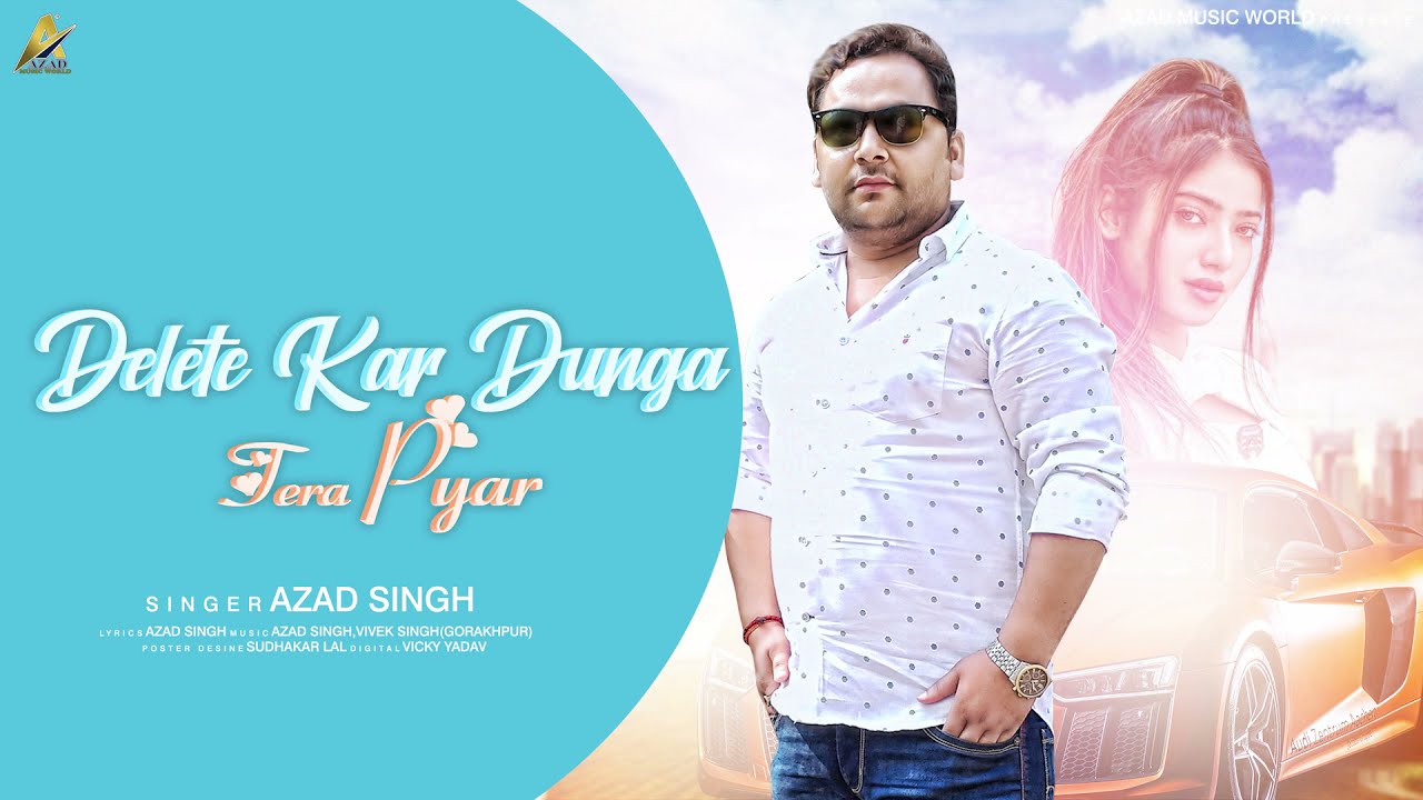 Delete Kar Dunga Tera Pyar | Azad Singh | Vivek Singh | Latest Hindi Song 2021