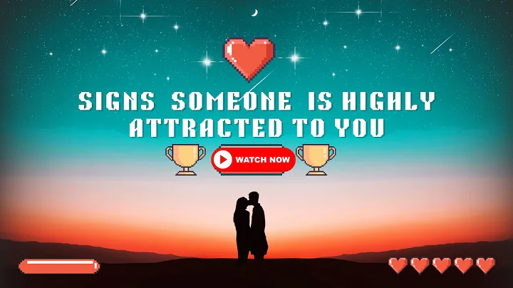 8 Signs someone is highly attracted to you