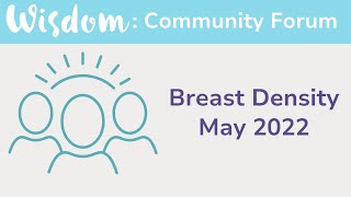 WISDOM Forum: Breast Density May 2022