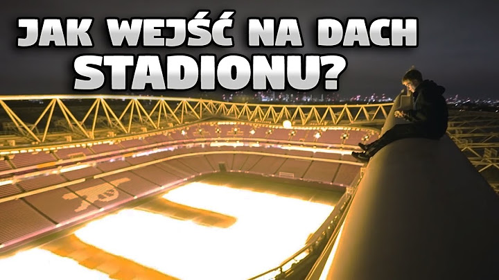 Jak wejść na dach STADIONU ARSENALU?
