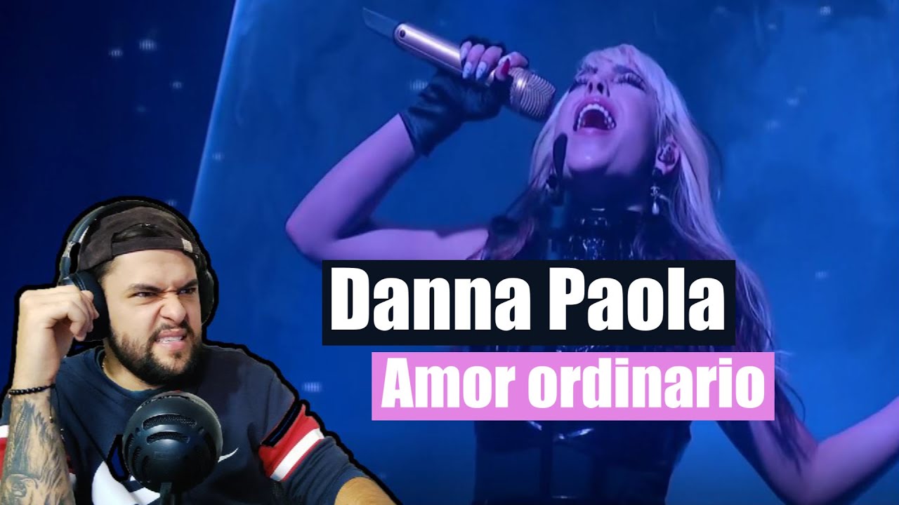 Cantante reacciona a Danna Paola - Amor ordinario🎤