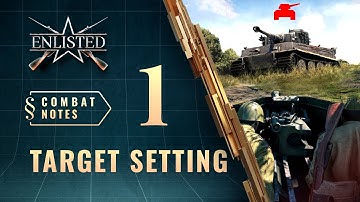 Enlisted Сombat Notes — Target Setting