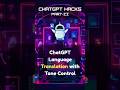 ChatGPT Hacks_2 - Language translator with Tone control
