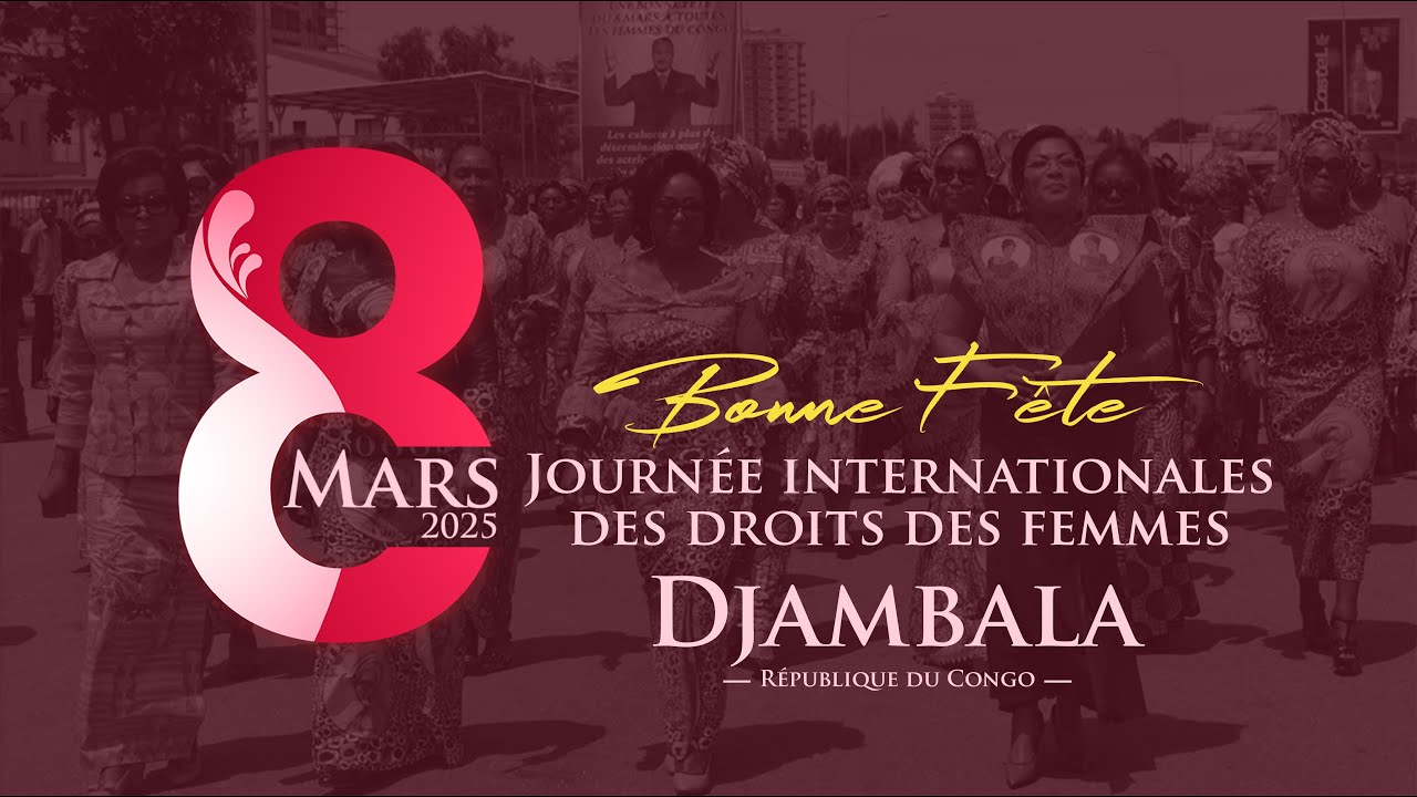 🔴 DIRECT /  8 MARS 2025 À DJAMBALA : JOURNÉE INTERNATIONALE DES DROITS DES FEMMES #journéedelafemme