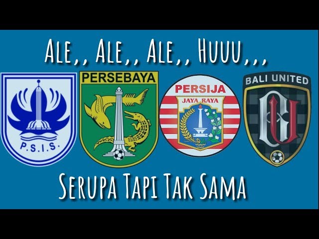 Chant Serupa Tapi Tak Sama!! Ale Ale Ale Huuu,,, PSIS, PERSEBAYA, PERSIJA, BALI UNITED class=