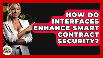 How Do Interfaces Enhance Smart Contract Security? - CryptoBasics360.com